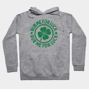 Rub Me For Luck - St. Patrick's Day Charm Hoodie